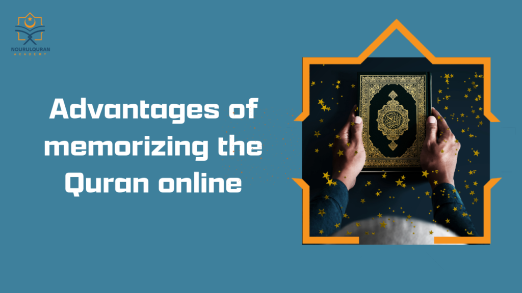 Advantages of memorizing the Quran online