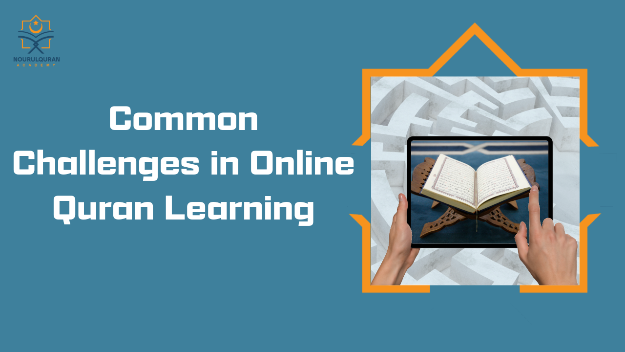 Common Challenges in Online Quran Learning