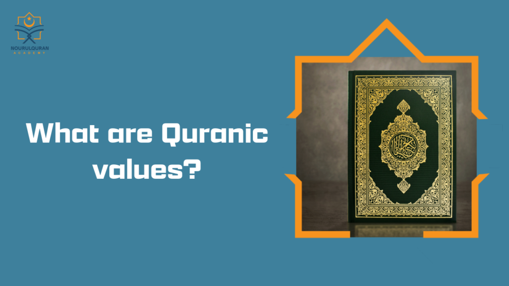 What are Quranic values